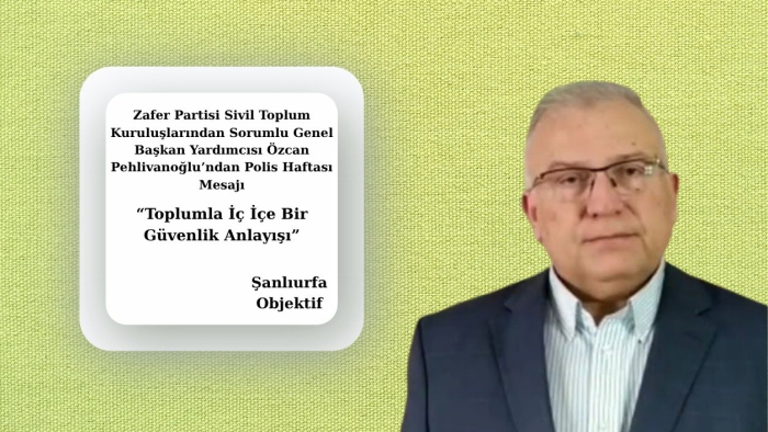 Zafer Partisi Sivil Toplum Kuruluşlarından Sorumlu Genel Başkan Yardımcısı Özcan Pehlivanoğlu’ndan Polis Haftası Mesajı
